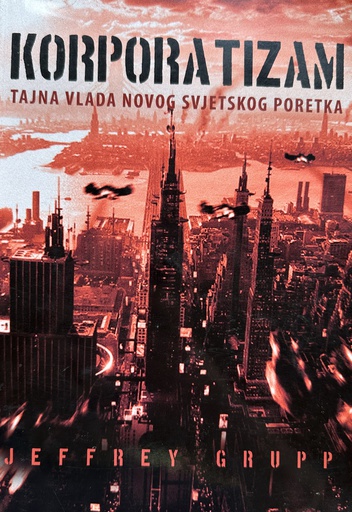 [C-05-6B] KORPORATIZAM - TAJNA VLADA NOVOG SVJETSKOG PORETKA