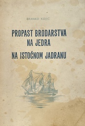 [B-11-6A] PROPAST BRODARSTVA NA JEDRA NA ISTOČNOM JADRANU