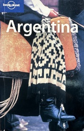 [E-01-4A] LONELY PLANET - ARGENTINA (TRAVEL GUIDE)