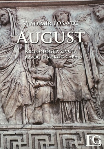 [E-02-2B] AUGUST KRONOLOGIJA ŽIVOTA PRVOG RIMSKOG CARA