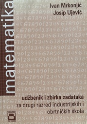 [E-02-2A] MATEMATIKA 2 - UDŽBENIK I ZBIRKA ZADATAKA ZA DRUGI RAZRED INDUSTRIJSKIH I OBRTNIČKIH ŠKOLA