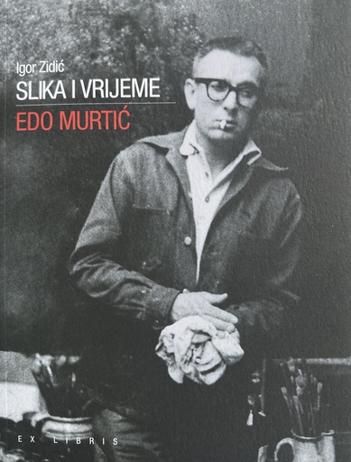 [D-09-6A] SLIKA I VRIJEME - EDO MURTIĆ
