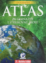 [E-03-1B] GEOGRAFSKI ATLAS ZA GIMNAZIJE I STRUKOVNE ŠKOLE
