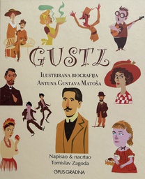 [E-04-1B] GUSTL - ILUSTRIRANA BIOGRAFIJA ANTUNA GUSTAVA MATOŠA