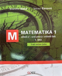 [E-04-1B] MATEMATIKA 1- UDŽBENIK ZA 1.RAZRED GIMNAZIJA I STRUKOVNIH ŠKOLA 1.DIO