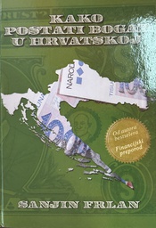 [E-03-1B] KAKO POSTATI BOGAT U HRVATSKOJ
