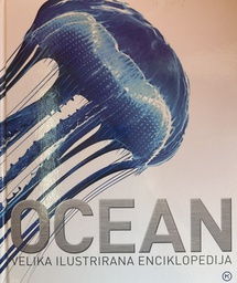 [B-04-1A] OCEAN - VELIKA ILUSTRIRANA ENCIKLOPEDIJA