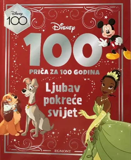 [E-04-1A] DISNEY 100 PRIČA ZA 100 GODINA - LJUBAV POKREĆE SVIJET
