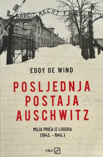 [E-04-3B] POSLJEDNJA POSTAJA AUSCHWITZ