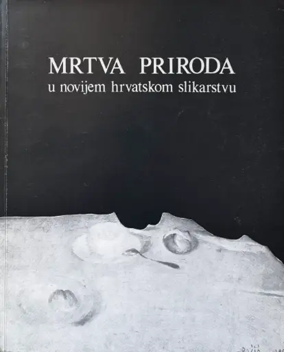 [D-09-4B] MRTVA PRIRODA U NOVIJEM HRVATSKOM SLIKARSTVU