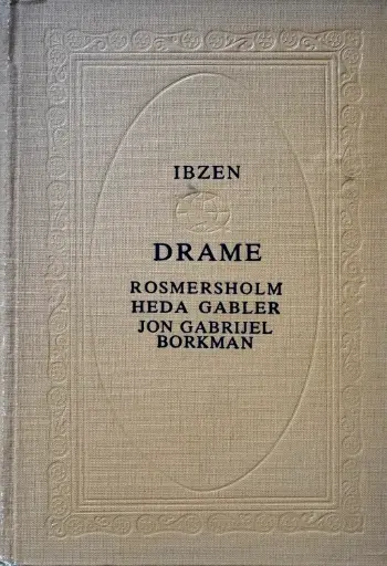 DRAME : ROSMERSHOLM HEDA GABLER JON GABRIJEL BORKMAN