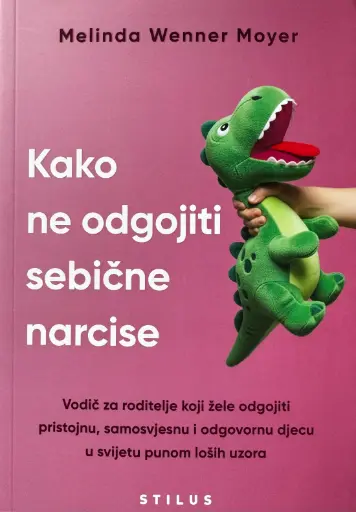 KAKO NE ODGOJITI SEBIČNE NARCISE