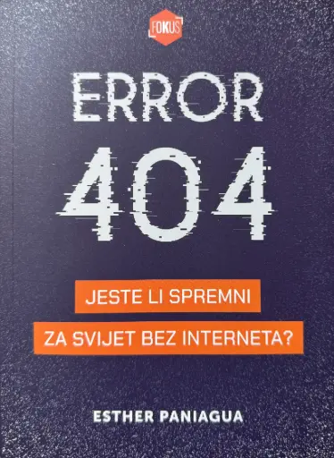 ERROR 404 : JESTE LI SPREMNI ZA SVIJET BEZ INTERNETA?
