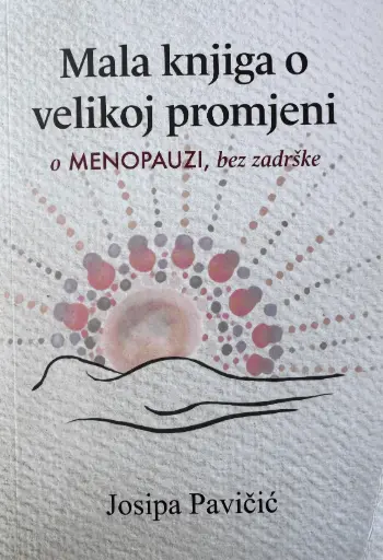 [GCD-2A] MALA KNJIGA O VELIKOJ PROMJENI - O MEOPAUZI, BEZ ZADRŠKE