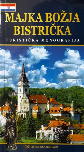 [GCD-3A] MAJKA BOŽJA BISTRIČKA: TURISTIČKA MONOGRAFIJA