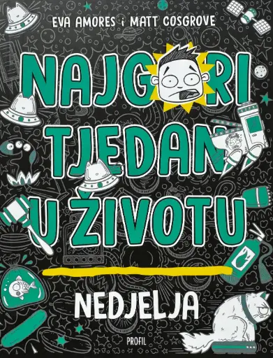 [B-07-3B] NAJGORI TJEDAN U ŽIVOTU: NEDJELJA