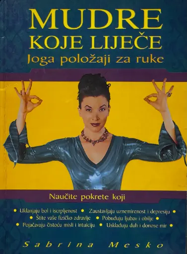 [C-04-6A] MUDRE KOJE LIJEČE: JOGA POLOŽAJI ZA RUKE