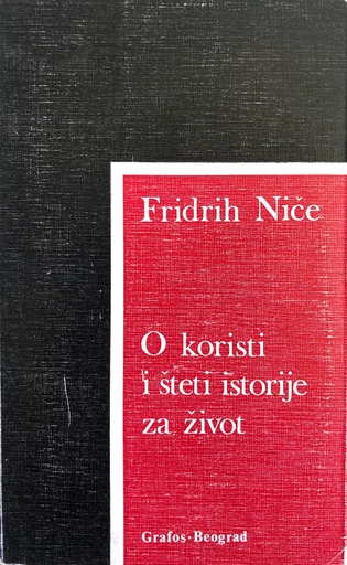 [A-02-4B] O KORISTI I ŠTETI ISTORIJE ZA ŽIVOT