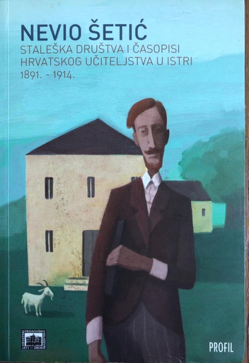 [A-02-1B] STALEŠKA DRUŠTVA I ČASOPISI HRVATSKOG UČITELJSTVA U ISTRI 1891-1914