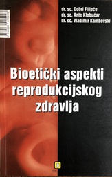 [A-03-4B] BIOETIČKI ASPEKTI REPRODUKCIJSKOG ZDRAVLJA