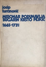 [A-05-5B] MISIONAR PODUNAVLJA BUGARIN KRSTO PEJKIĆ 1665-1731