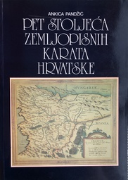 [A-05-5B] PET STOLJEĆA ZEMLJOPISNIH KARATA HRVATSKE